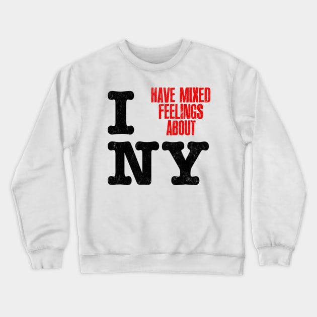I Have Mixed Feelings About New York Crewneck Sweatshirt by DankFutura